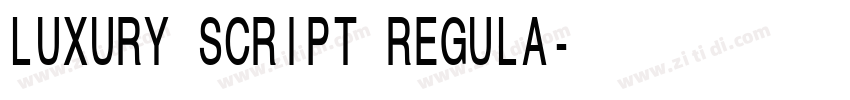 LUXURY SCRIPT REGULA字体转换 LUXURY SCRIPT REGULA字体转换